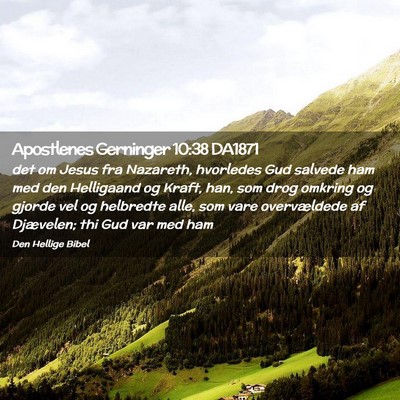 Picture 02 - Apostlenes Gerninger 10:38 DA1871 - det om Jesus fra Nazareth, hvorledes Gud salvede - Bible Verse Picture