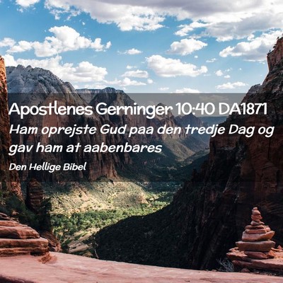 Picture 02 - Apostlenes Gerninger 10:40 DA1871 - Ham oprejste Gud paa den tredje Dag og gav ham at - Bible Verse Picture