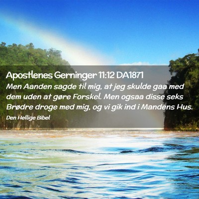 Picture 02 - Apostlenes Gerninger 11:12 DA1871 - Men Aanden sagde til mig, at jeg skulde gaa med - Bible Verse Picture