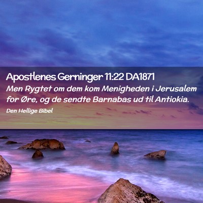 Picture 02 - Apostlenes Gerninger 11:22 DA1871 - Men Rygtet om dem kom Menigheden i Jerusalem for - Bible Verse Picture