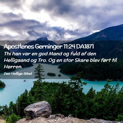 Picture 02 - Apostlenes Gerninger 11:24 DA1871 - Thi han var en god Mand og fuld af den Helligaand - Bible Verse Picture