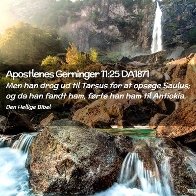 Picture 02 - Apostlenes Gerninger 11:25 DA1871 - Men han drog ud til Tarsus for at opsøge Saulus; - Bible Verse Picture
