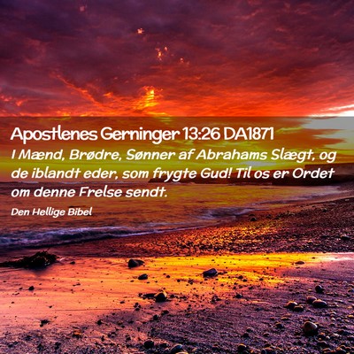 Picture 02 - Apostlenes Gerninger 13:26 DA1871 - I Mænd, Brødre, Sønner af Abrahams Slægt, og - Bible Verse Picture