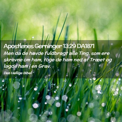Picture 02 - Apostlenes Gerninger 13:29 DA1871 - Men da de havde fuldbragt alle Ting, som ere - Bible Verse Picture