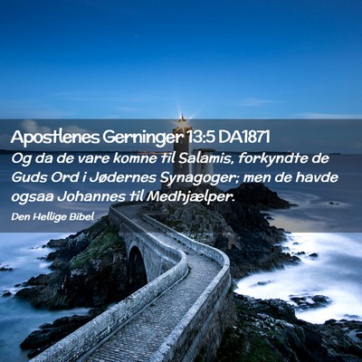 Picture 02 - Apostlenes Gerninger 13:5 DA1871 - Og da de vare komne til Salamis, forkyndte de - Bible Verse Picture
