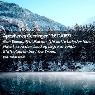 Picture 02 - Apostlenes Gerninger 13:8 DA1871 - Men Elimas, Troldkarlen, (thi dette betyder hans - Bible Verse Picture