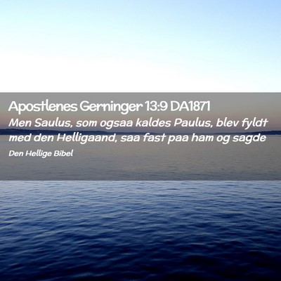 Picture 02 - Apostlenes Gerninger 13:9 DA1871 - Men Saulus, som ogsaa kaldes Paulus, blev fyldt - Bible Verse Picture