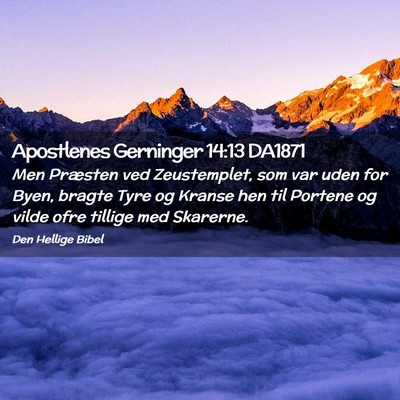 Picture 02 - Apostlenes Gerninger 14:13 DA1871 - Men Præsten ved Zeustemplet, som var uden for - Bible Verse Picture