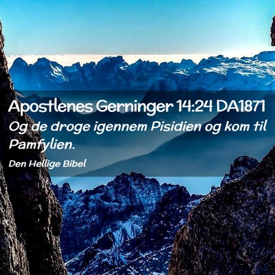 Picture 02 - Apostlenes Gerninger 14:24 DA1871 - Og de droge igennem Pisidien og kom til - Bible Verse Picture