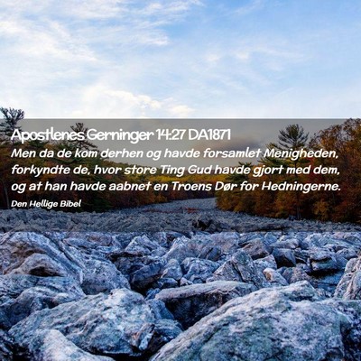 Picture 02 - Apostlenes Gerninger 14:27 DA1871 - Men da de kom derhen og havde forsamlet - Bible Verse Picture