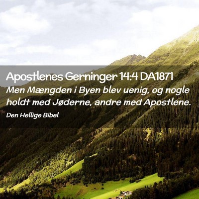 Picture 02 - Apostlenes Gerninger 14:4 DA1871 - Men Mængden i Byen blev uenig, og nogle holdt - Bible Verse Picture