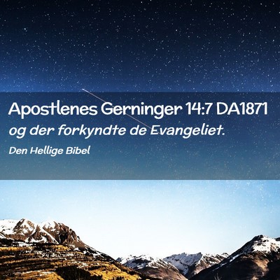Picture 02 - Apostlenes Gerninger 14:7 DA1871 - og der forkyndte de - Bible Verse Picture