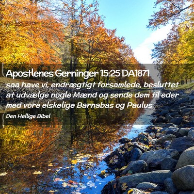 Picture 02 - Apostlenes Gerninger 15:25 DA1871 - saa have vi, endrægtigt forsamlede, besluttet at - Bible Verse Picture