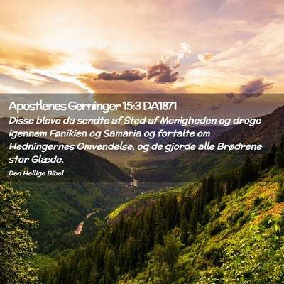 Picture 02 - Apostlenes Gerninger 15:3 DA1871 - Disse bleve da sendte af Sted af Menigheden og - Bible Verse Picture