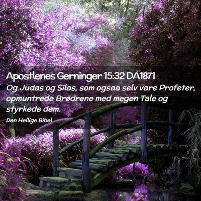 Picture 02 - Apostlenes Gerninger 15:32 DA1871 - Og Judas og Silas, som ogsaa selv vare Profeter, - Bible Verse Picture