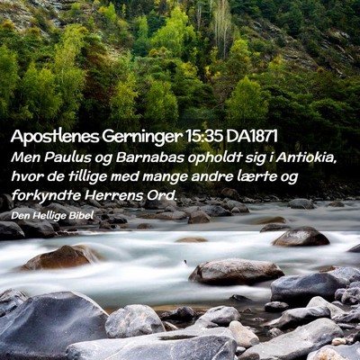 Picture 02 - Apostlenes Gerninger 15:35 DA1871 - Men Paulus og Barnabas opholdt sig i Antiokia, - Bible Verse Picture