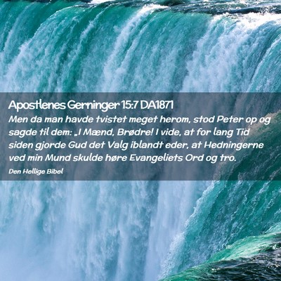 Picture 02 - Apostlenes Gerninger 15:7 DA1871 - Men da man havde tvistet meget herom, stod Peter - Bible Verse Picture