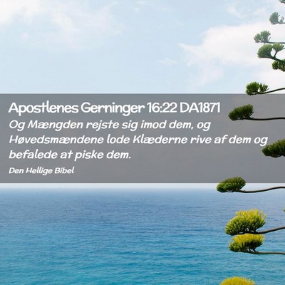 Picture 02 - Apostlenes Gerninger 16:22 DA1871 - Og Mængden rejste sig imod dem, og - Bible Verse Picture