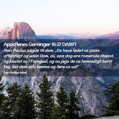 Picture 02 - Apostlenes Gerninger 16:37 DA1871 - Men Paulus sagde til dem: „De have ladet os - Bible Verse Picture
