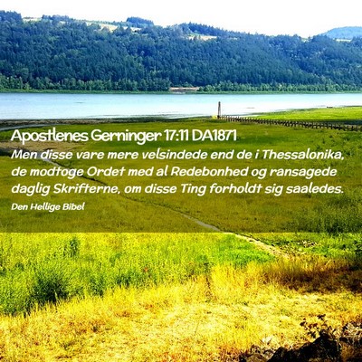 Picture 02 - Apostlenes Gerninger 17:11 DA1871 - Men disse vare mere velsindede end de i - Bible Verse Picture