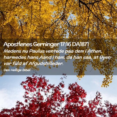 Picture 02 - Apostlenes Gerninger 17:16 DA1871 - Medens nu Paulus ventede paa dem i Athen, - Bible Verse Picture