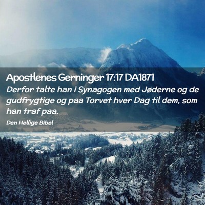 Picture 02 - Apostlenes Gerninger 17:17 DA1871 - Derfor talte han i Synagogen med Jøderne og de - Bible Verse Picture