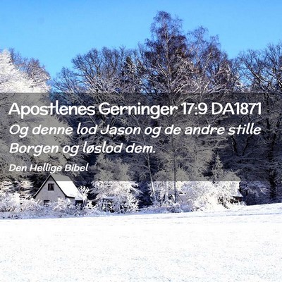 Picture 02 - Apostlenes Gerninger 17:9 DA1871 - Og denne lod Jason og de andre stille Borgen og - Bible Verse Picture