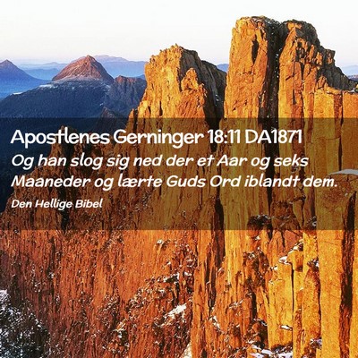 Picture 02 - Apostlenes Gerninger 18:11 DA1871 - Og han slog sig ned der et Aar og seks Maaneder - Bible Verse Picture
