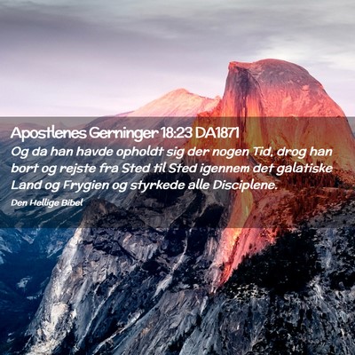 Picture 02 - Apostlenes Gerninger 18:23 DA1871 - Og da han havde opholdt sig der nogen Tid, drog - Bible Verse Picture