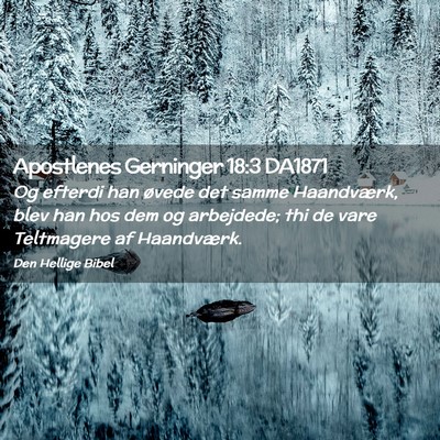 Picture 02 - Apostlenes Gerninger 18:3 DA1871 - Og efterdi han øvede det samme Haandværk, blev - Bible Verse Picture