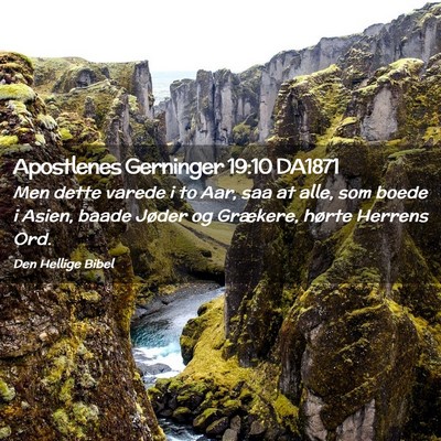 Picture 02 - Apostlenes Gerninger 19:10 DA1871 - Men dette varede i to Aar, saa at alle, som boede - Bible Verse Picture