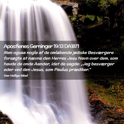 Picture 02 - Apostlenes Gerninger 19:13 DA1871 - Men ogsaa nogle af de omløbende jødiske - Bible Verse Picture