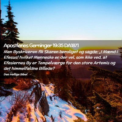 Picture 02 - Apostlenes Gerninger 19:35 DA1871 - Men Byskriveren fik Skaren beroliget og sagde: - Bible Verse Picture