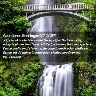 Picture 02 - Apostlenes Gerninger 2:17 DA1871 - „Og det skal ske i de sidste Dage, siger Gud, - Bible Verse Picture