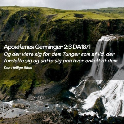 Picture 02 - Apostlenes Gerninger 2:3 DA1871 - Og der viste sig for dem Tunger som af Ild, der - Bible Verse Picture