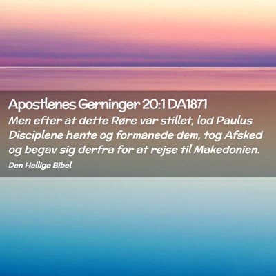 Picture 02 - Apostlenes Gerninger 20:1 DA1871 - Men efter at dette Røre var stillet, lod Paulus - Bible Verse Picture