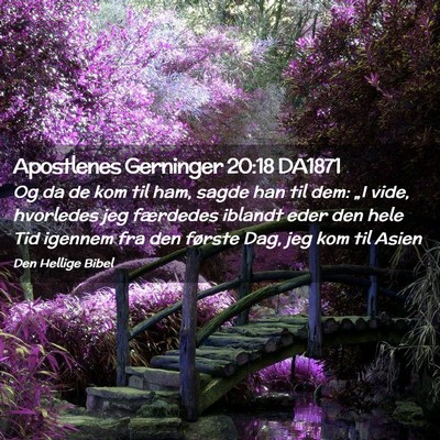 Picture 02 - Apostlenes Gerninger 20:18 DA1871 - Og da de kom til ham, sagde han til dem: „I - Bible Verse Picture