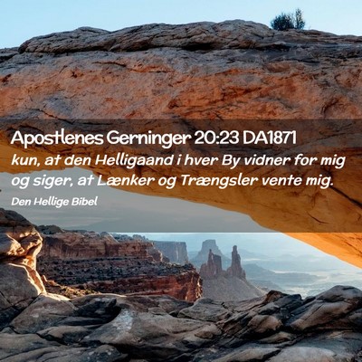 Picture 02 - Apostlenes Gerninger 20:23 DA1871 - kun, at den Helligaand i hver By vidner for mig - Bible Verse Picture