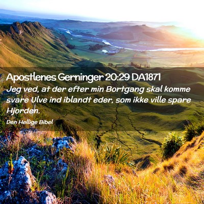 Picture 02 - Apostlenes Gerninger 20:29 DA1871 - Jeg ved, at der efter min Bortgang skal komme - Bible Verse Picture