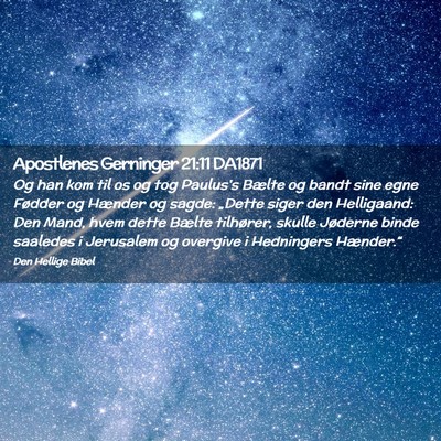 Picture 02 - Apostlenes Gerninger 21:11 DA1871 - Og han kom til os og tog Paulus's Bælte og bandt - Bible Verse Picture