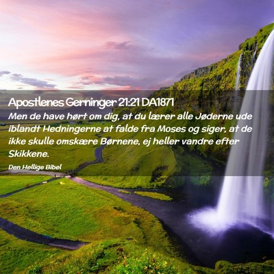 Picture 02 - Apostlenes Gerninger 21:21 DA1871 - Men de have hørt om dig, at du lærer alle - Bible Verse Picture