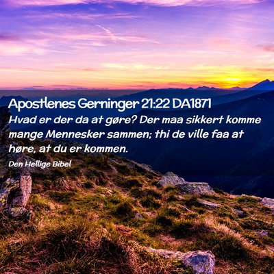 Picture 02 - Apostlenes Gerninger 21:22 DA1871 - Hvad er der da at gøre? Der maa sikkert komme - Bible Verse Picture