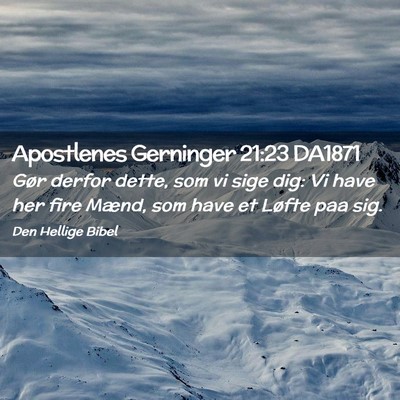Picture 02 - Apostlenes Gerninger 21:23 DA1871 - Gør derfor dette, som vi sige dig: Vi have her - Bible Verse Picture