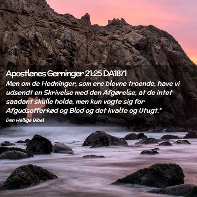 Picture 02 - Apostlenes Gerninger 21:25 DA1871 - Men om de Hedninger, som ere blevne troende, have - Bible Verse Picture