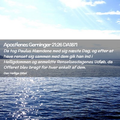 Picture 02 - Apostlenes Gerninger 21:26 DA1871 - Da tog Paulus Mændene med sig næste Dag, og - Bible Verse Picture