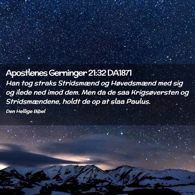 Picture 02 - Apostlenes Gerninger 21:32 DA1871 - Han tog straks Stridsmænd og Høvedsmænd med - Bible Verse Picture