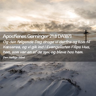 Picture 02 - Apostlenes Gerninger 21:8 DA1871 - Og den følgende Dag droge vi derfra og kom til - Bible Verse Picture