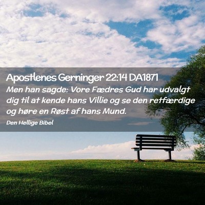 Picture 02 - Apostlenes Gerninger 22:14 DA1871 - Men han sagde: Vore Fædres Gud har udvalgt dig - Bible Verse Picture