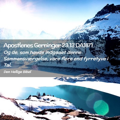 Picture 02 - Apostlenes Gerninger 23:13 DA1871 - Og de, som havde indgaaet denne Sammensværgelse, - Bible Verse Picture