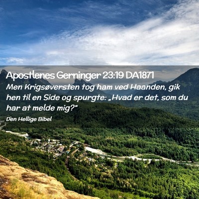 Picture 02 - Apostlenes Gerninger 23:19 DA1871 - Men Krigsøversten tog ham ved Haanden, gik hen - Bible Verse Picture